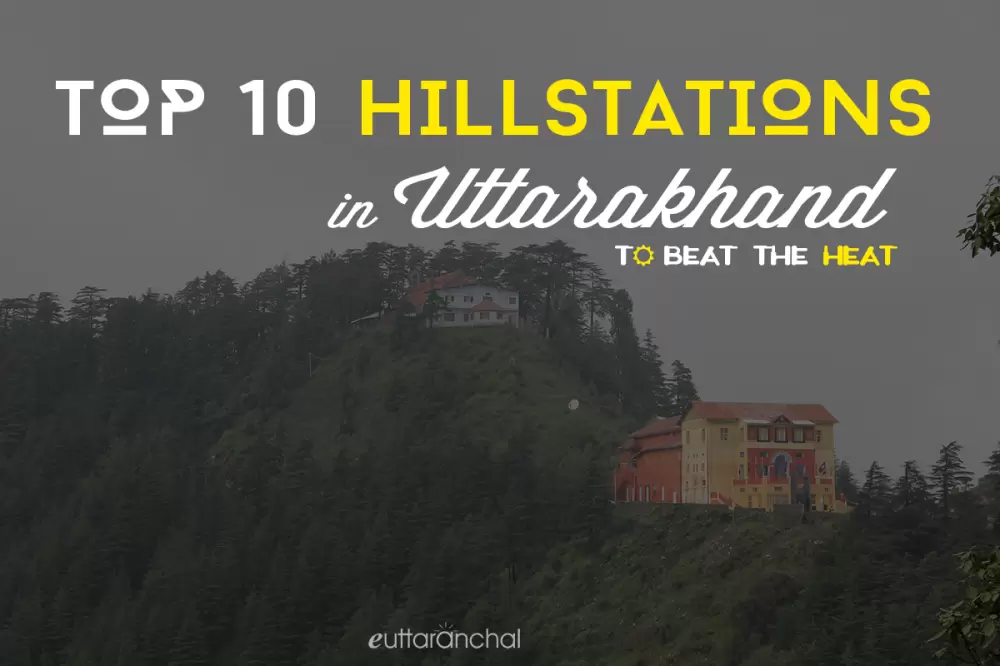 Top 10 Hill Stations in Uttarakhand