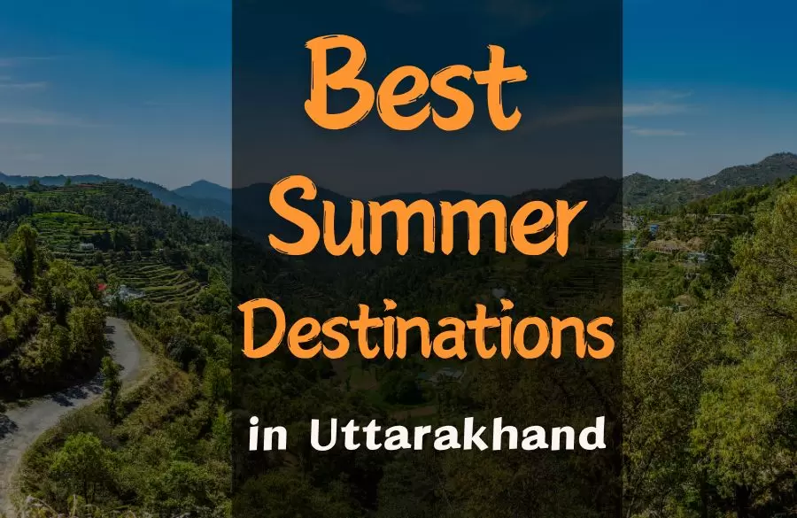 Best Summer Destinations in Uttarakhand