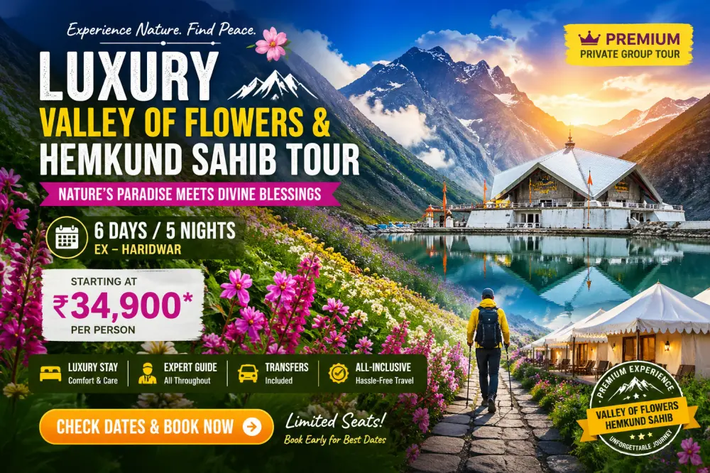 Valley of Flowers and Hemkund Sahib Luxury Tour Package (Ex-Haridwar)