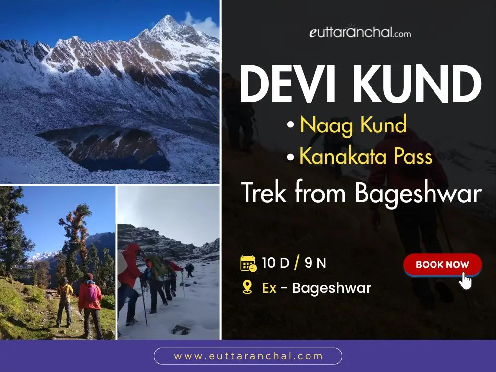 Devi kund - Naag kund - Kanakata Pass Trek from Bageshwar