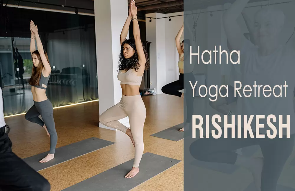 Hatha Yoga Retreat in Rishikesh