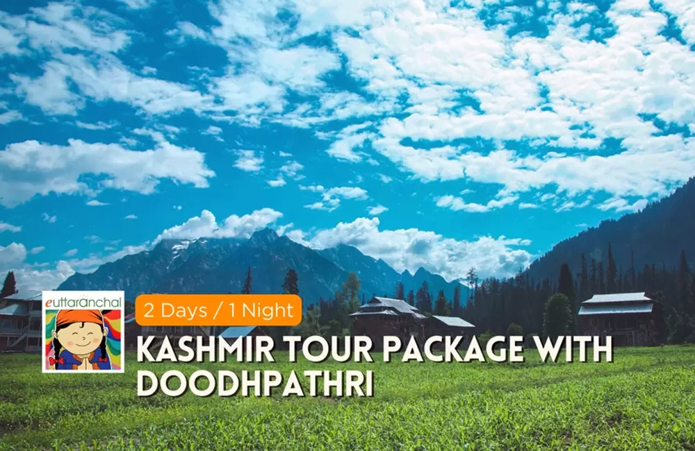 Kashmir Tour Package with Doodhpathri