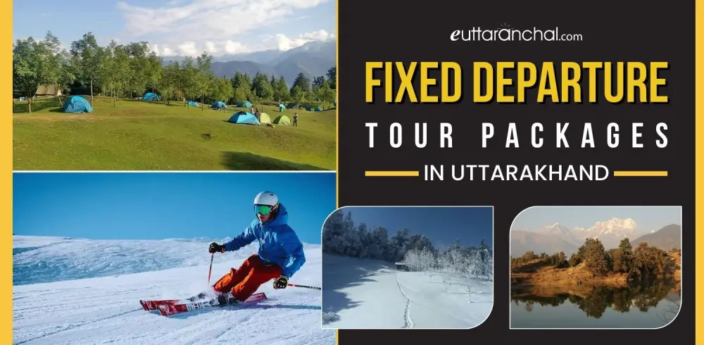 Uttarakhand Fixed Departure Travel Packages