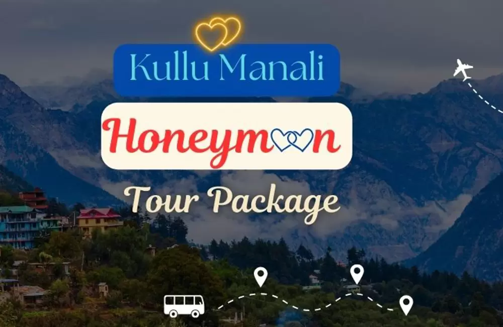 Kullu Manali Honeymoon Tour Package