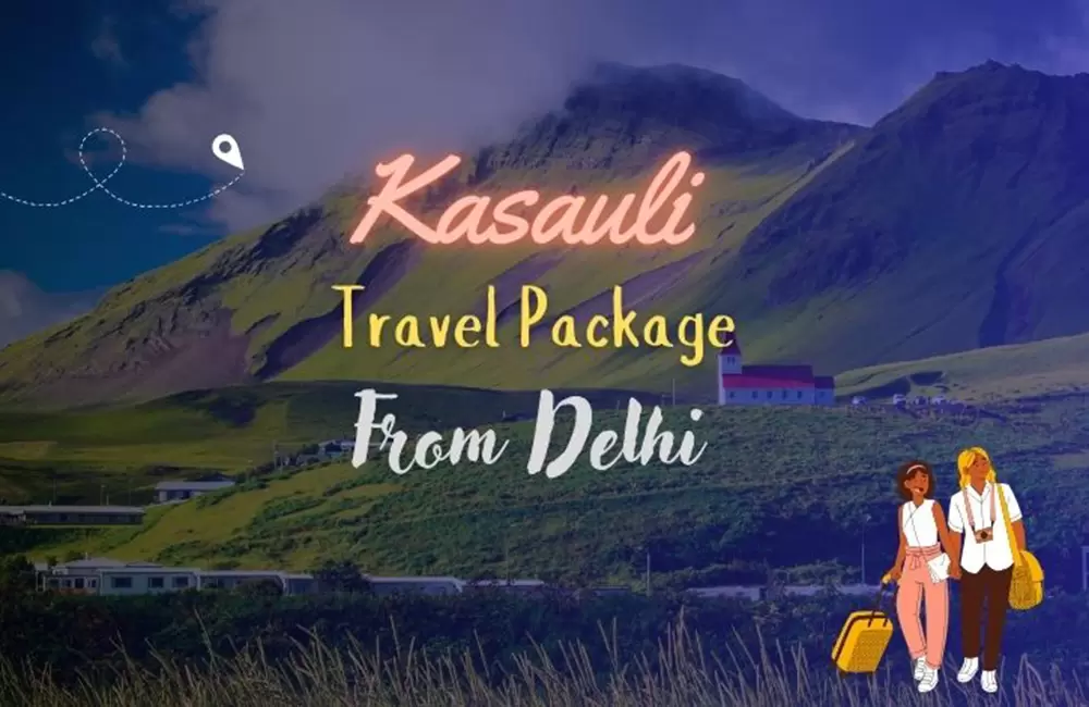 Kasauli Tour Package from Delhi