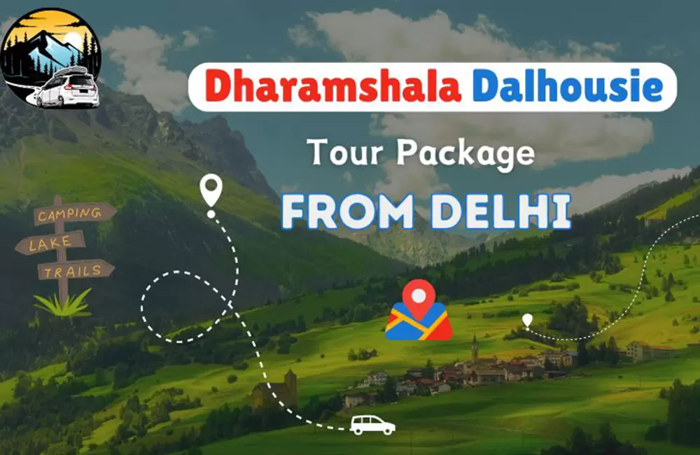 Dharamshala Dalhousie Tour Package from Delhi