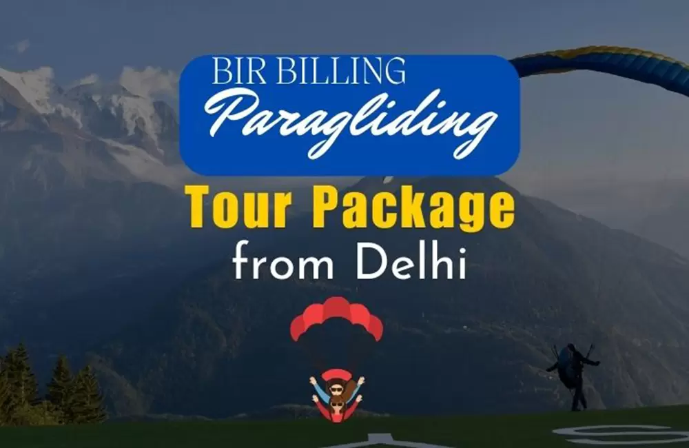 Bir Billing Tour Package from Delhi