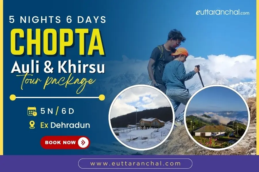 Chopta, Auli, Khirsu Tour Package from Dehradun