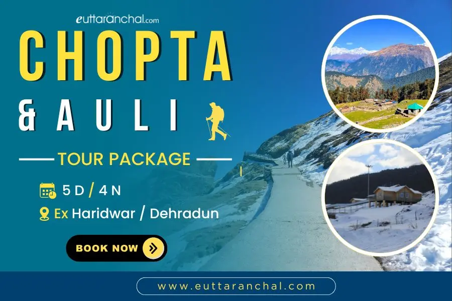 Chopta, Auli Tour Package from Haridwar/ Dehradun