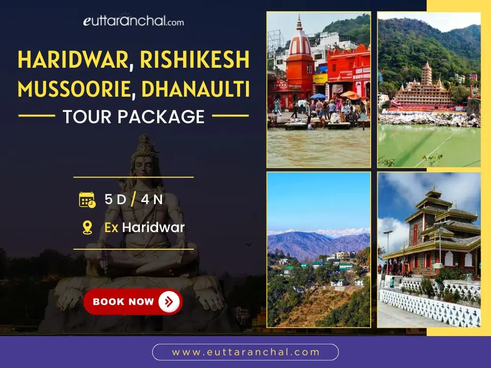 Haridwar, Rishikesh, Mussoorie, Dhanaulti Tour Package