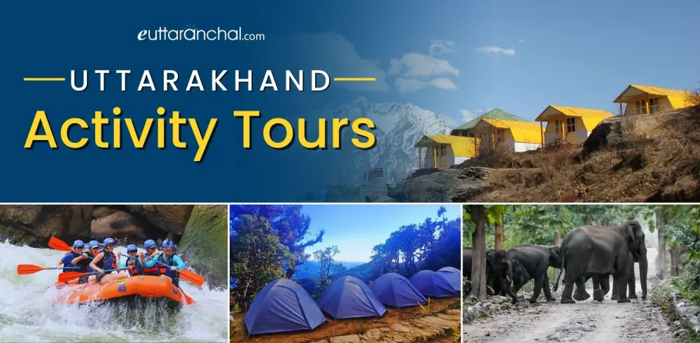 Uttarakhand Activities Tours Uttarakhand