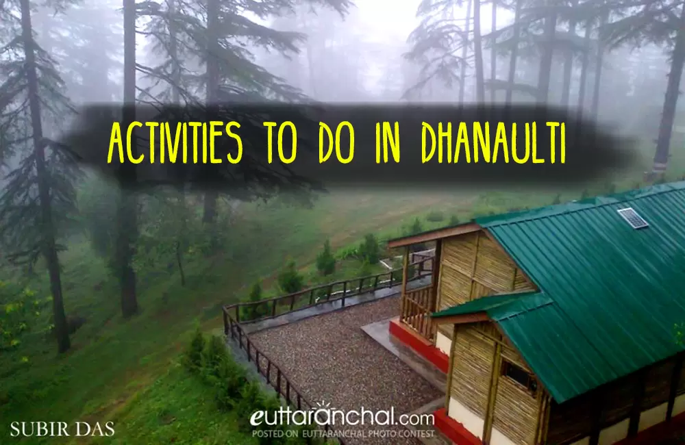 Activities to do in Dhanaulti