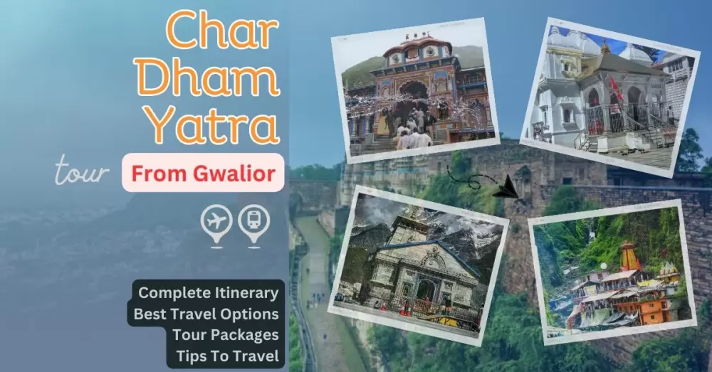 Char Dham Yatra from Gwalior