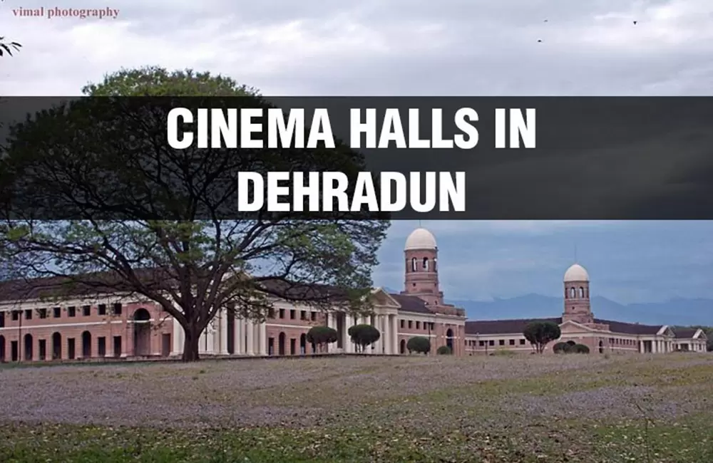 Cinema Halls in Dehradun