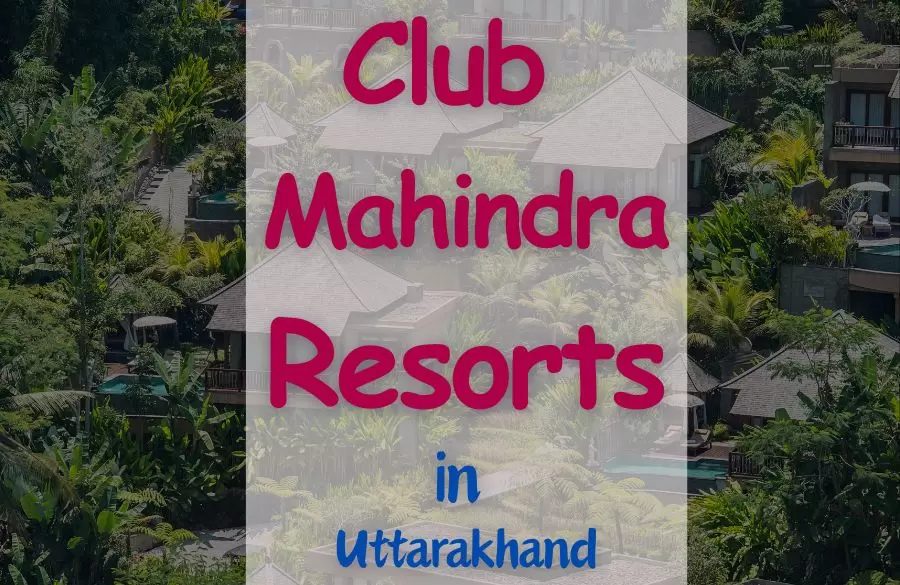 Club Mahindra Resorts in Uttarakhand