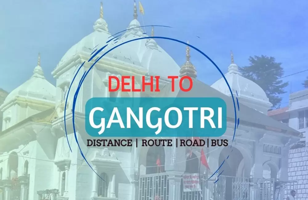 Delhi To Gangotri