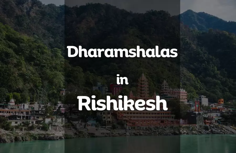 Dharamshalas in Rishikesh