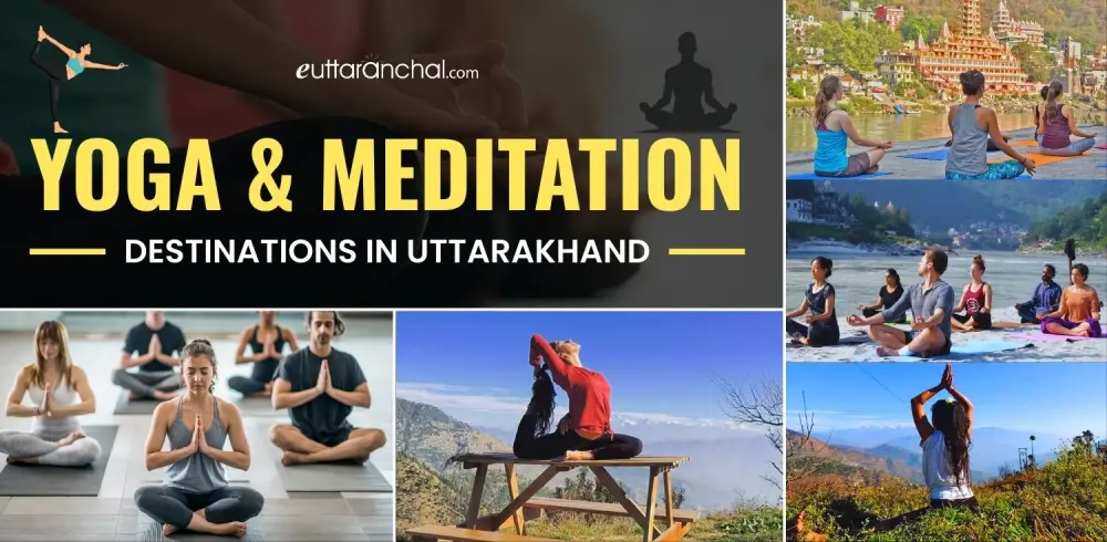 Yoga and Meditation Destinations in Uttarakhand