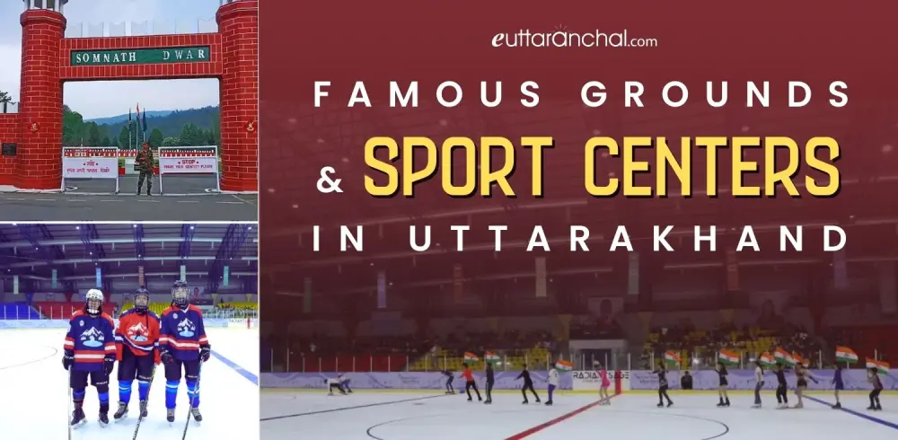 Famous Grounds & Sport Centers in Uttarakhand