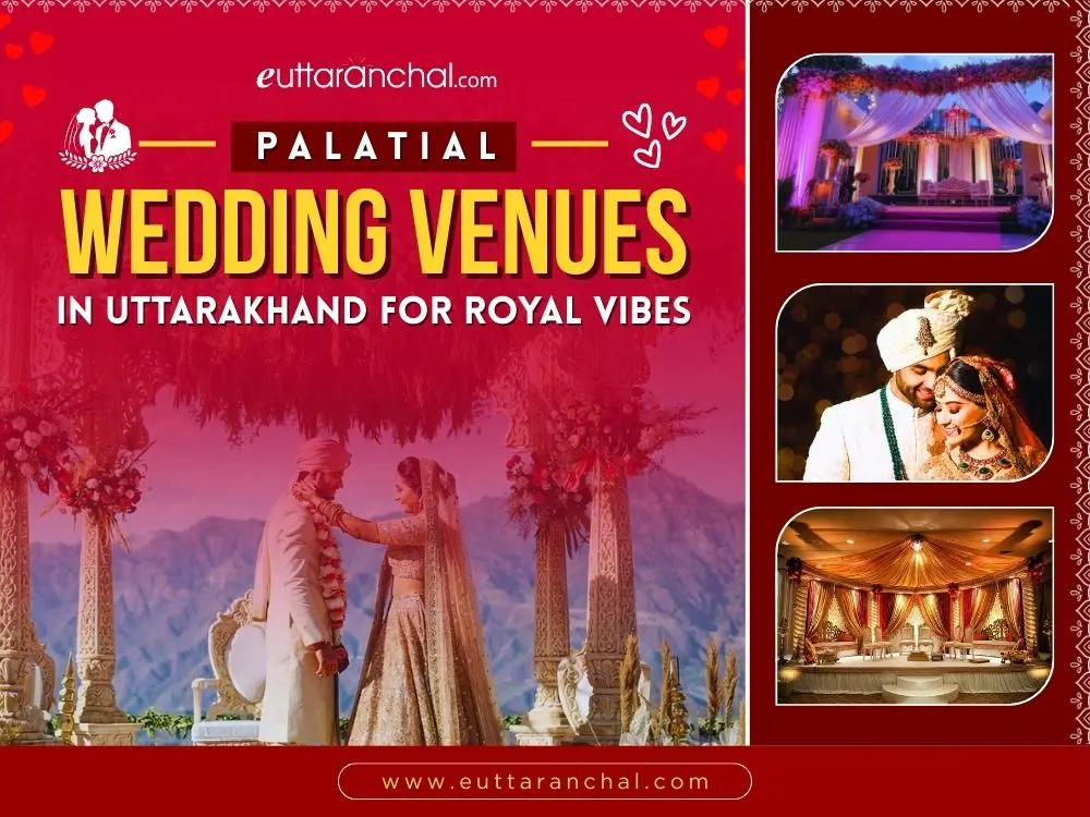 Palatial Wedding Venues in Uttarakhand for Royal Vibes