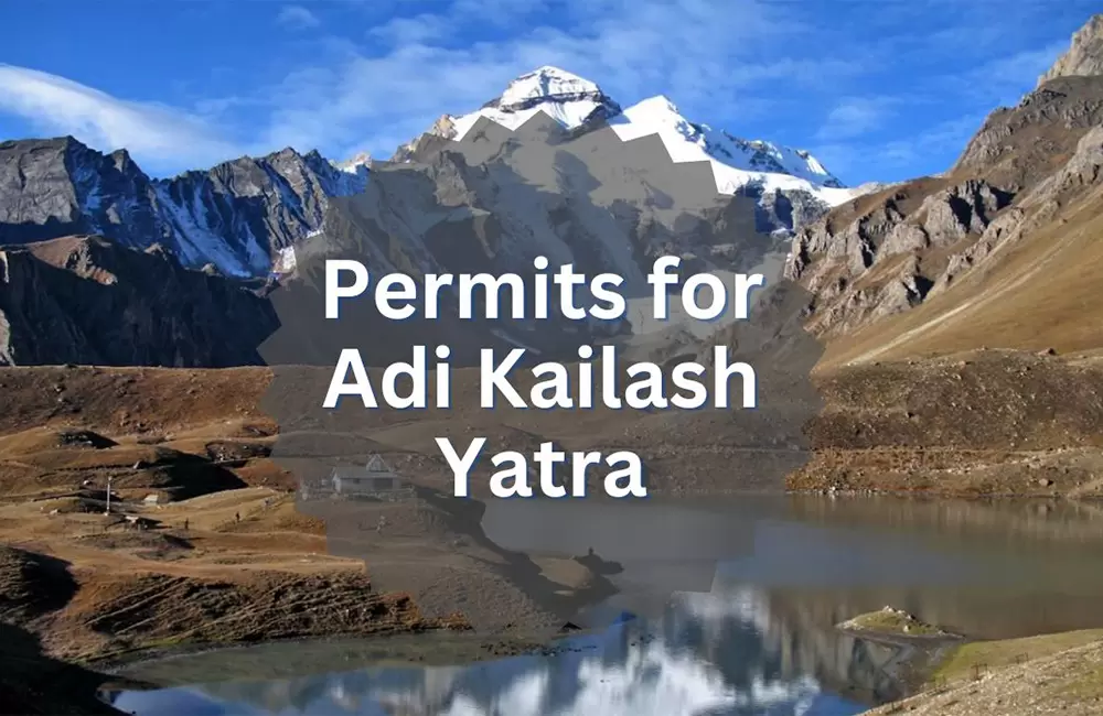 Permits for Adi Kailash Yatra