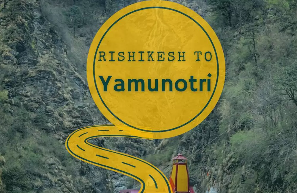 Rishikesh to Yamunotri