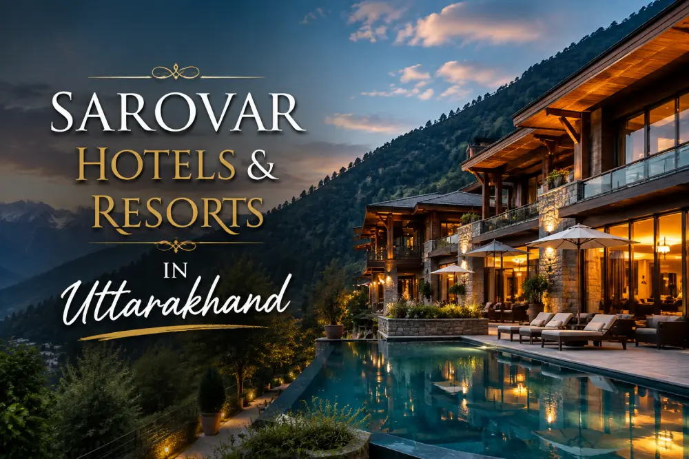 Sarovar Hotels and Resorts in Uttarakhand