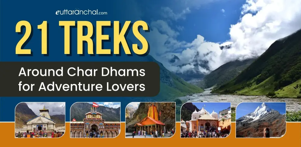 21 Treks Around Char Dhams for Adventure Lovers
