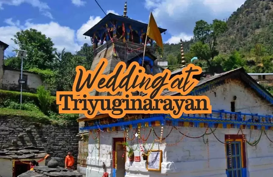 Triyuginarayan Wedding Destination Guide