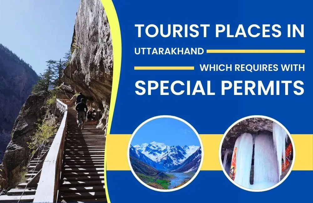 Tourist Places in Uttarkhand which requires special permits