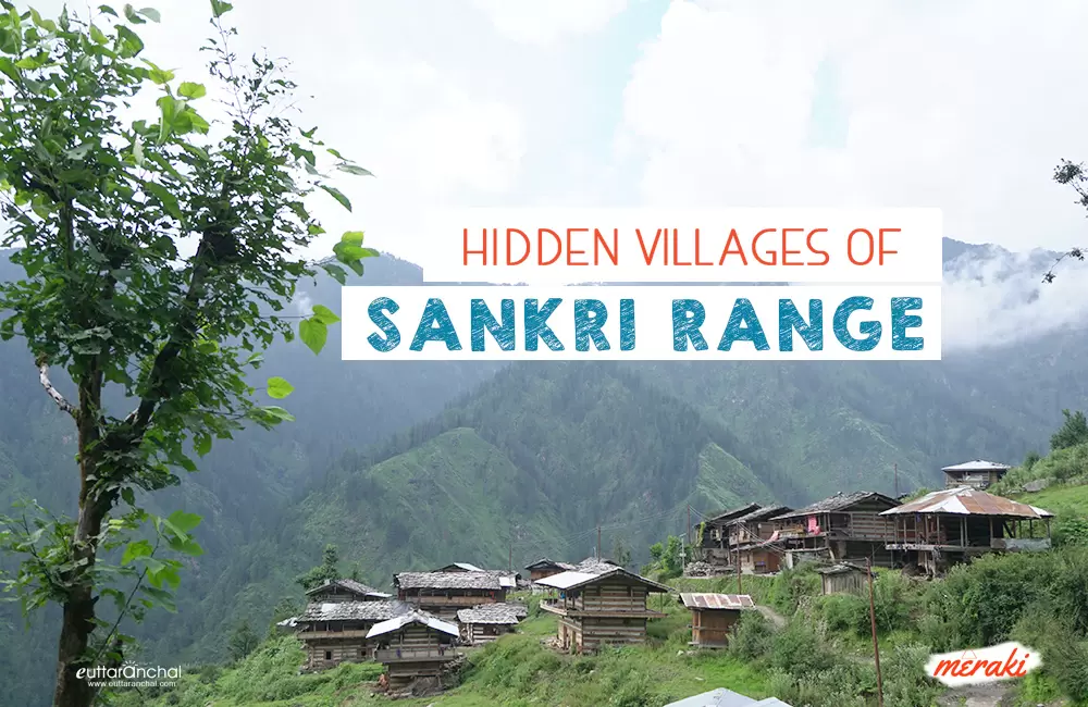 Hidden Villages of Sankri Range