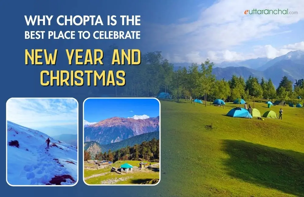 Why Chopta is the best place to celebrate New Year and Christmas?
