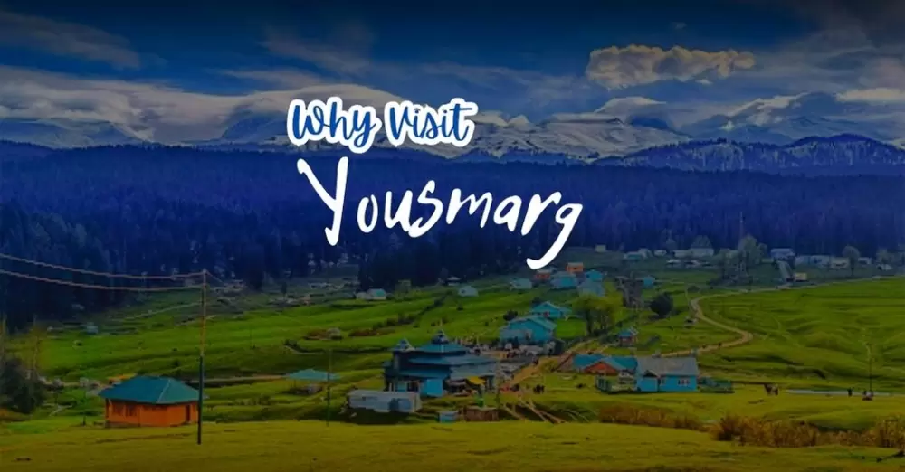 Why Visit Yusmarg