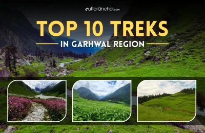 Top 10 Treks in Garhwal Himalayas