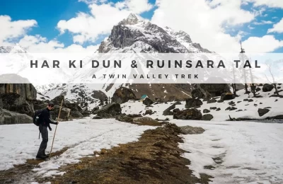 Har ki Dun with Ruinsara Tal Trekking Package