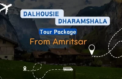 Dalhousie Dharamshala Tour Package from Amritsar