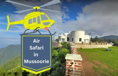 Air Safari in Mussoorie