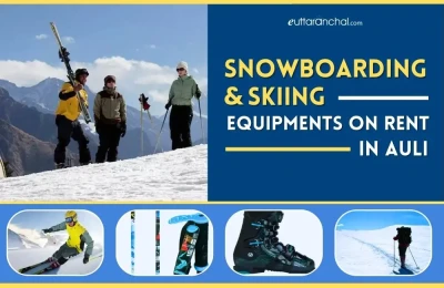 Skiing & Snowboarding Equipments on Rent in Auli