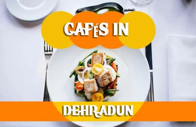 Cafes in Dehradun