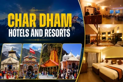 Char Dham Hotels and Resorts