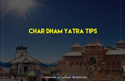 Char Dham Yatra Tips