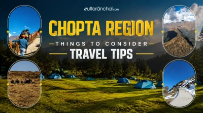 Chopta Region Things to Consider, Travel Tips