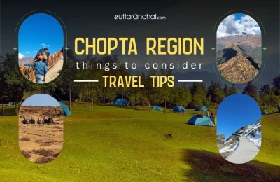 Chopta Region Things to Consider, Travel Tips