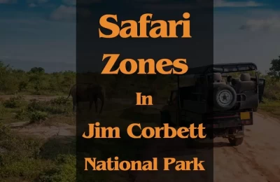 Safari Zones in Jim Corbett National Park