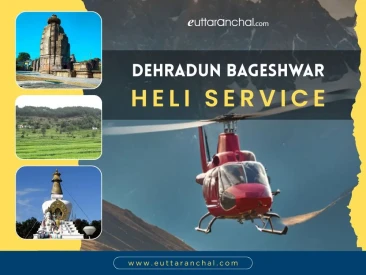 Dehradun Bageshwar Heli Service