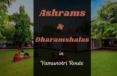 Ashrams & Dharamshalas in Yamunotri Route