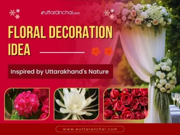 Floral Decoration Ideas Inspired by Uttarakhand's Nature