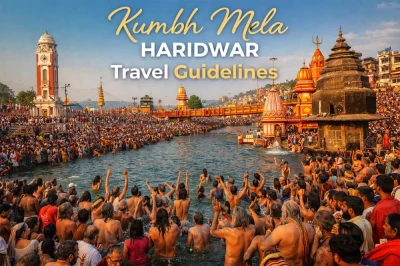 Haridwar Kumbh Mela Guidelines, Registration, Travel Tips