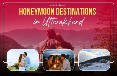 Honeymoon Destinations In Uttarakhand