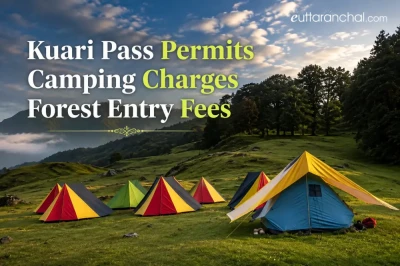 Kuari Pass Entry Fees, Permits, Camping Charges